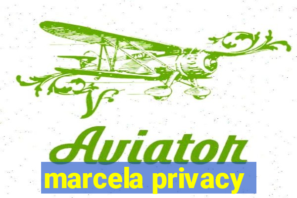 marcela privacy